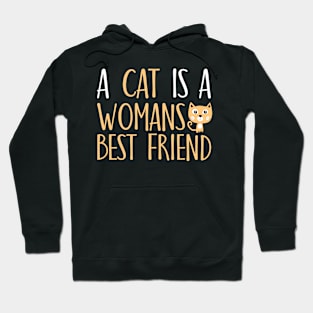 A cat is a woman's best friend Hoodie